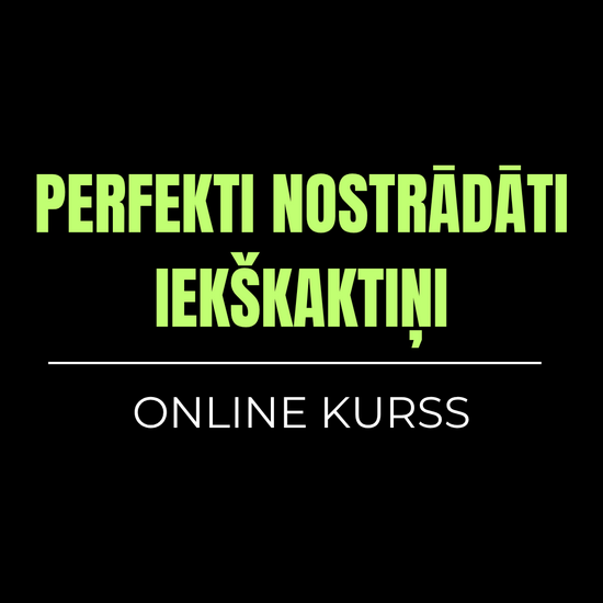 PERFEKTI NOSTRĀDĀTI IEKŠKAKTIŅI